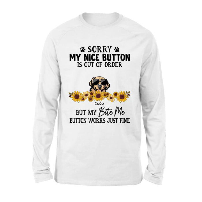 Personalized Pet T-Shirt/Long-Sleeve/Sweatshirt/Hoodie - Up to 5 Dogs/Cats - Gift Idea For Dog/Cat Lover - Sorry My Nice Button Is Out Of Order But My Bite Me Button Works Just Fine