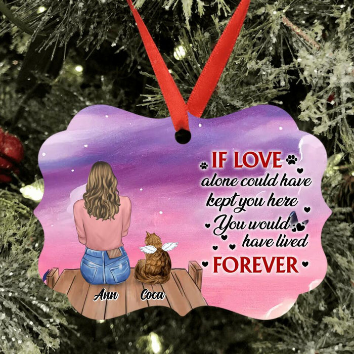 Personalized Pet Mom Ornament - Up to 4 Dogs/Cats - Gift Idea For Couple/Dog/Cat Lovers - If Love Alone Could Have Kept You Here You Would Have Lived Forever