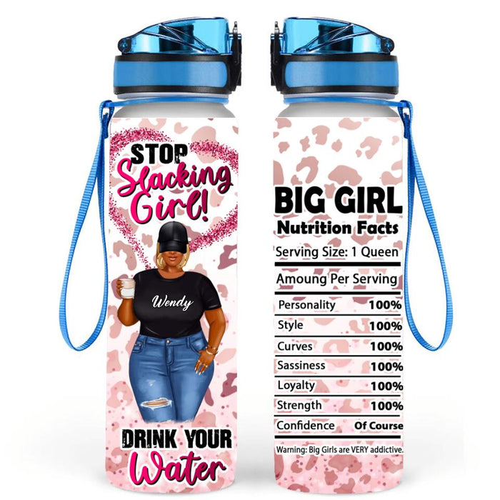 Personalized Big Girl Water Tracker Bottle - Gift Idea For Friends/Big Girls - Stop Slacking Girl
