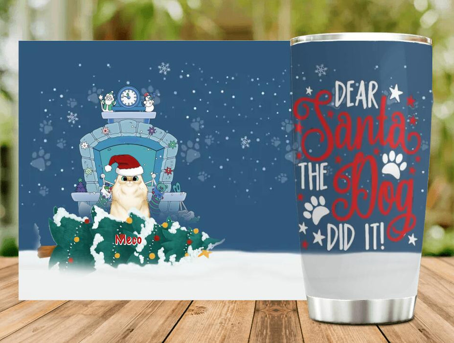 Personalized Christmas Naughty Pets Tumbler - Up to 5 Dogs/Cats - Christmas Gift For Dog/Cat Lovers - Dear Santa The Dog Did It