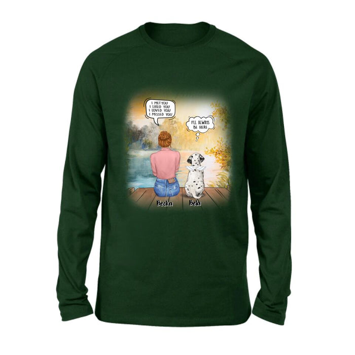 Personalized Dog Mom Shirt/Pullover Hoodie - Girl With Up to 5 Dogs - Memorial Gift Idea For Dog Lover - I Met You I Liked You I Loved You I Missed You