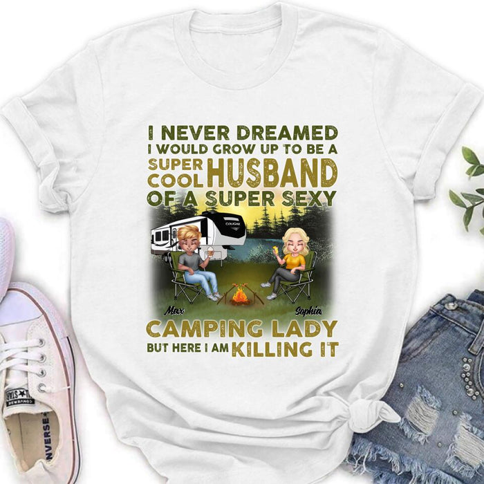 Personalized Camping Shirt - Best Gift For Couple - I Never Dreamed I Would Grow Up To Be A Super Cool Husband