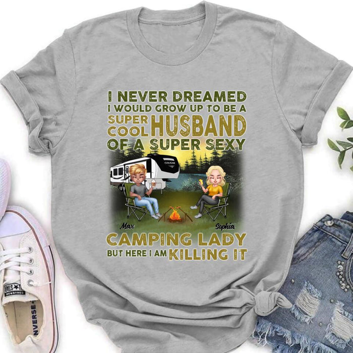 Personalized Camping Shirt - Best Gift For Couple - I Never Dreamed I Would Grow Up To Be A Super Cool Husband