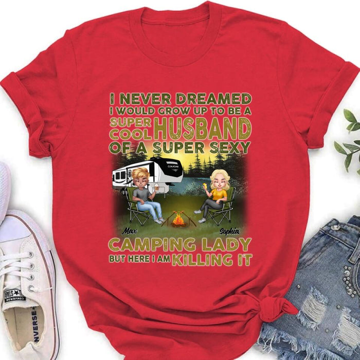 Personalized Camping Shirt - Best Gift For Couple - I Never Dreamed I Would Grow Up To Be A Super Cool Husband