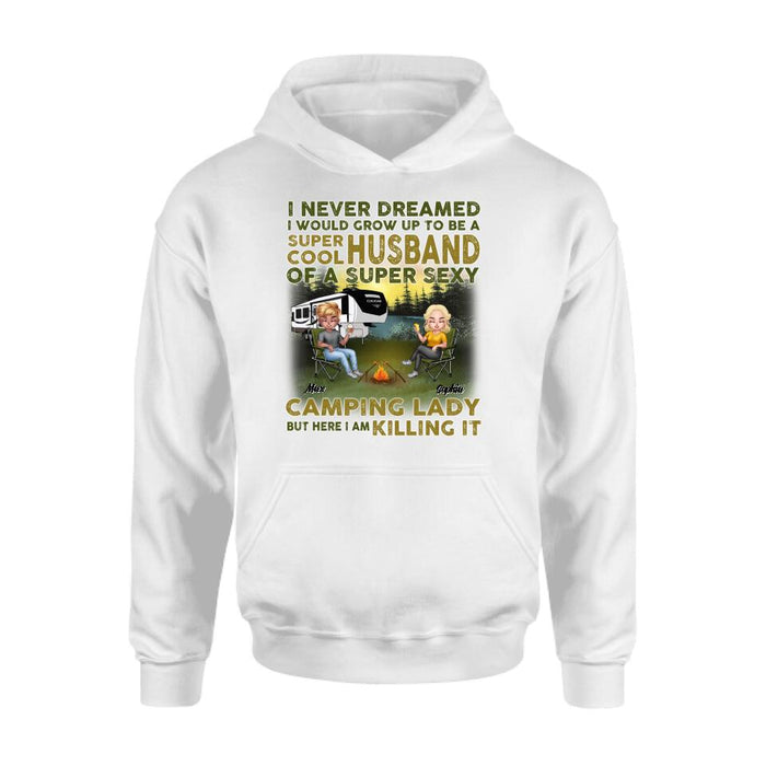 Personalized Camping Shirt - Best Gift For Couple - I Never Dreamed I Would Grow Up To Be A Super Cool Husband
