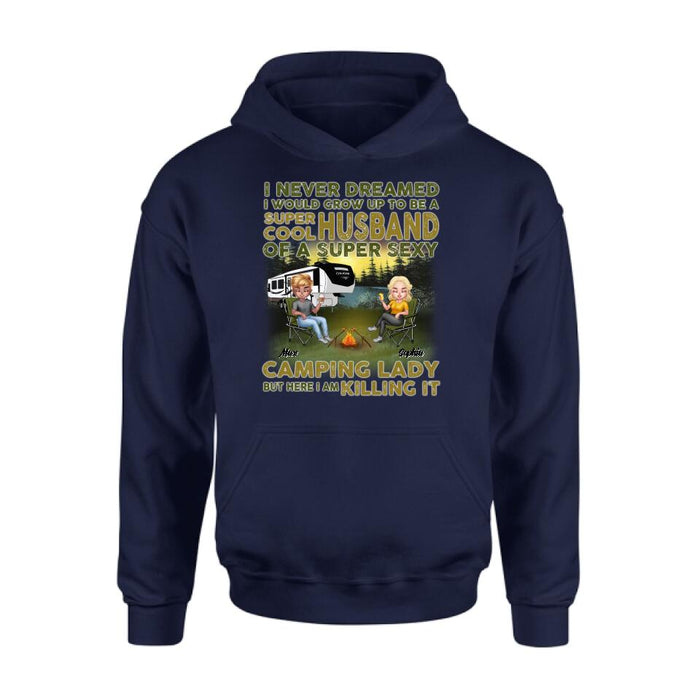 Personalized Camping Shirt - Best Gift For Couple - I Never Dreamed I Would Grow Up To Be A Super Cool Husband