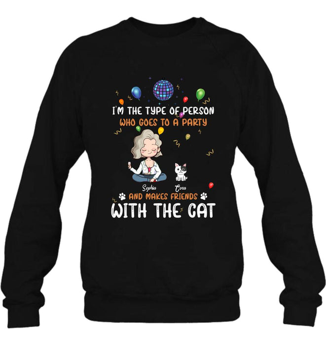 Personalized Dog/Cat Shirt - Gift for Dog/Cat Lovers - Up to 5 Pets - I'm the type of person who goes to a party and makes friends with the Cat