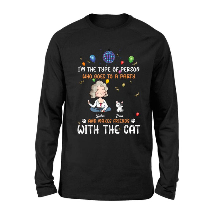 Personalized Dog/Cat Shirt - Gift for Dog/Cat Lovers - Up to 5 Pets - I'm the type of person who goes to a party and makes friends with the Cat