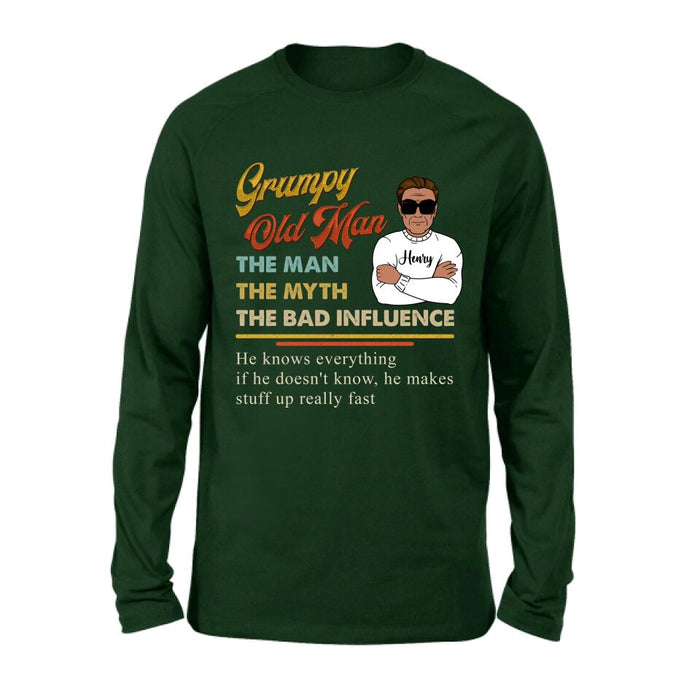 Personalized Old Man T-shirt/Pullover Hoodie/Long Sleeve - Grumpy Old Man The Man The Myth The Bad Influence
