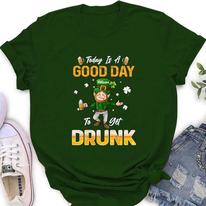 Personalized Man St Patrick's Day Shirt/Pullover Hoodie - Gift Idea For St Patrick's Day - Today Is A Good Day To Get Drunk