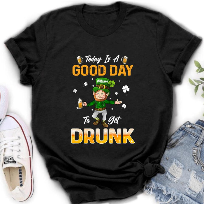 Personalized Man St Patrick's Day Shirt/Pullover Hoodie - Gift Idea For St Patrick's Day - Today Is A Good Day To Get Drunk