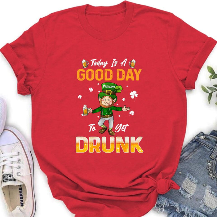 Personalized Man St Patrick's Day Shirt/Pullover Hoodie - Gift Idea For St Patrick's Day - Today Is A Good Day To Get Drunk