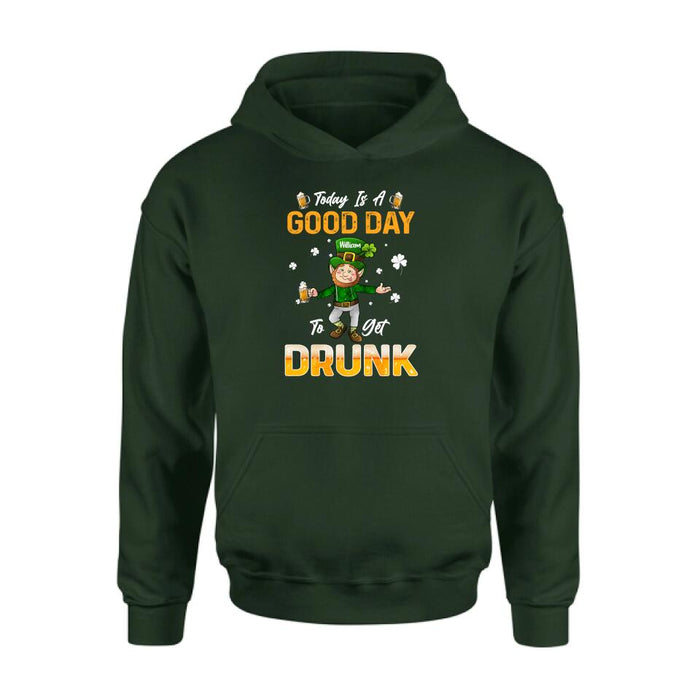 Personalized Man St Patrick's Day Shirt/Pullover Hoodie - Gift Idea For St Patrick's Day - Today Is A Good Day To Get Drunk