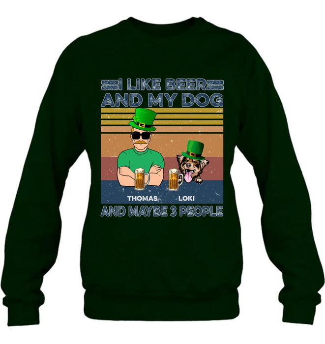 Personalized Dog Shirt/Sweatshirt/Pullover Hoodie - Up to 4 Dogs - St Patrick's Day Gift Idea For Dog Lover - I Like Beer And My Dogs And Maybe 3 People