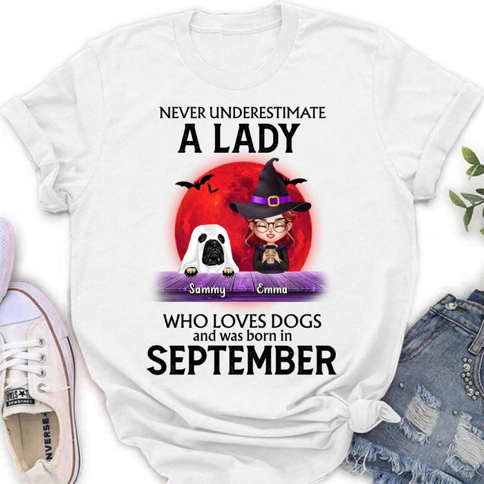 Personalized Dog Lady Shirt/Hoodie - Up to 6 Dogs - Halloween Gift Idea For Dog Lovers - Never Underestimate A Lady Who Loves Dogs