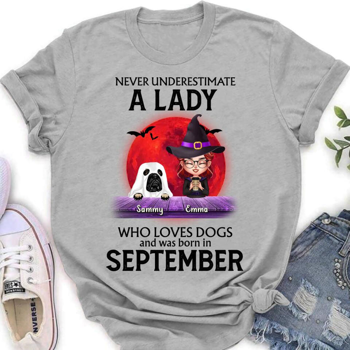 Personalized Dog Lady Shirt/Hoodie - Up to 6 Dogs - Halloween Gift Idea For Dog Lovers - Never Underestimate A Lady Who Loves Dogs