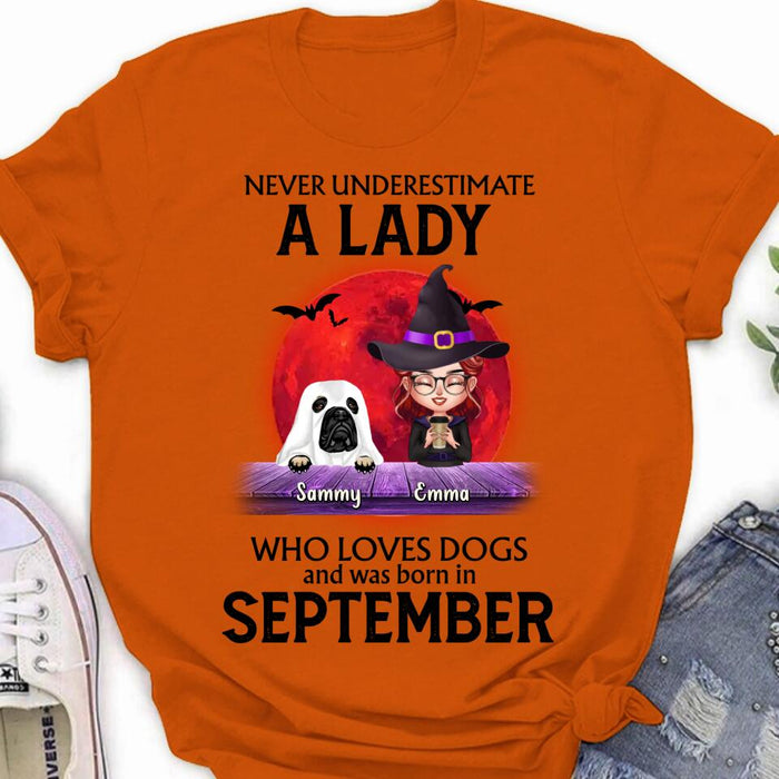 Personalized Dog Lady Shirt/Hoodie - Up to 6 Dogs - Halloween Gift Idea For Dog Lovers - Never Underestimate A Lady Who Loves Dogs