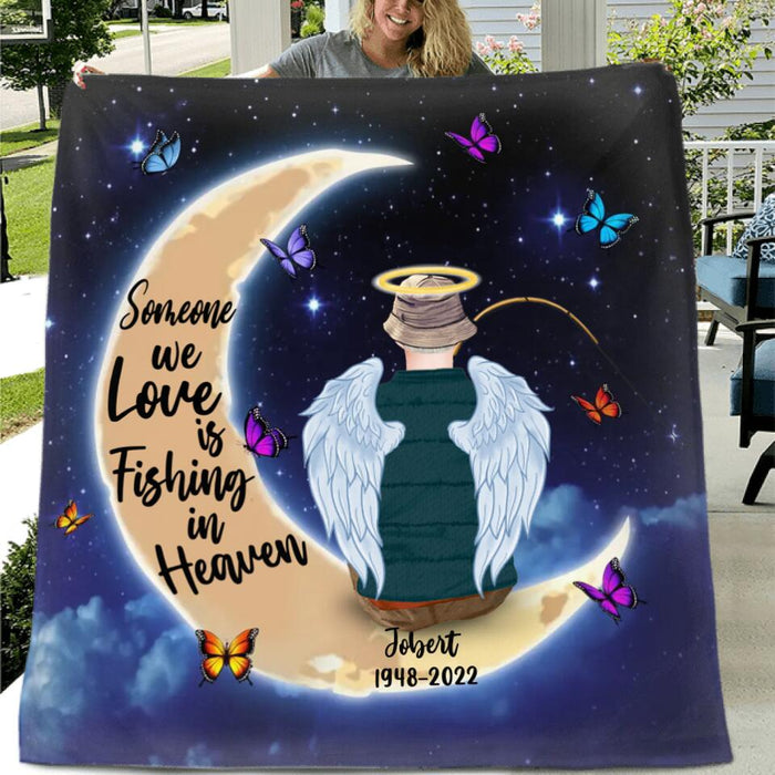 Personalized Fishing In Heaven Moon Quilt/Fleece Blanket - Memorial Gift Idea For Dad/Husband - Someone We Love Is Fishing In Heaven