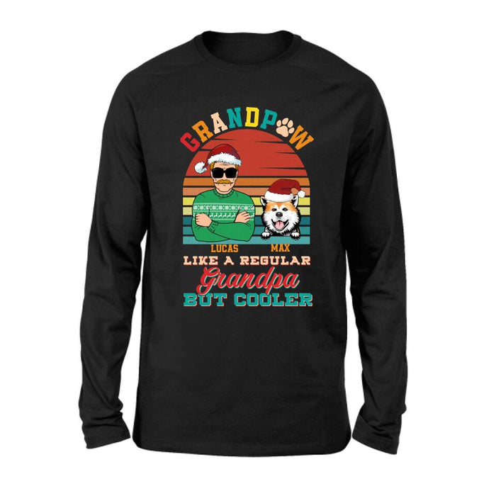 Personalized Grandpaw T-Shirt/Long Sleeve/Sweatshirt/Hoodie - Christmas Gift Idea For Grandpa/Dog Lover - Grandpaw Like A Regular Grandpa But Cooler