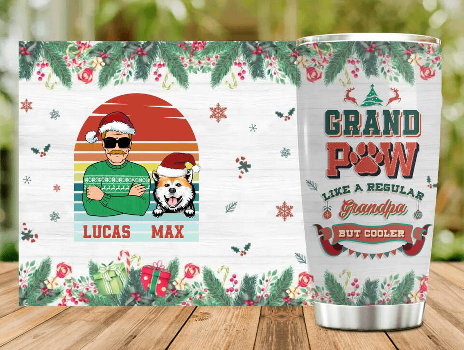 Personalized Grandpaw Tumbler - Christmas Gift Idea For Grandpa/Dog Lover - Up to 3 Dogs - Grandpaw Like A Regular Grandpa But Cooler