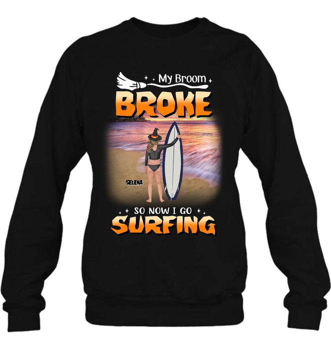 Personalized Go Surfing T-shirt/Long Sleeve/Sweatshirt/Hoodie - My Broom Broke So Now I Go Surfing - Funny Halloween Gift For Surfing Lover
