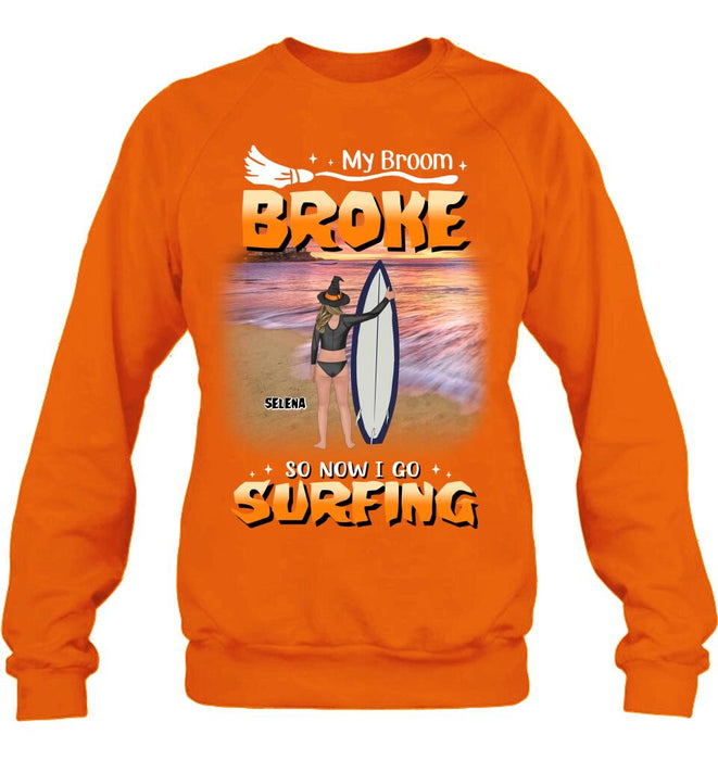 Personalized Go Surfing T-shirt/Long Sleeve/Sweatshirt/Hoodie - My Broom Broke So Now I Go Surfing - Funny Halloween Gift For Surfing Lover