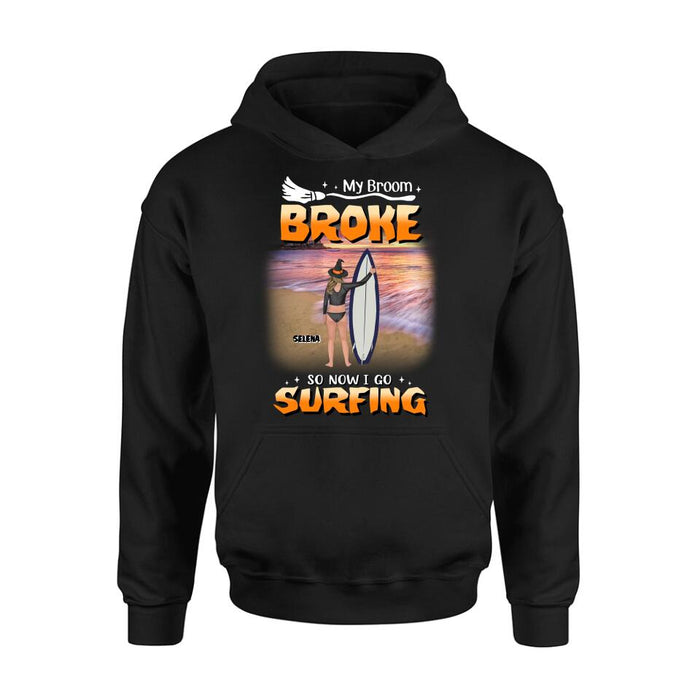 Personalized Go Surfing T-shirt/Long Sleeve/Sweatshirt/Hoodie - My Broom Broke So Now I Go Surfing - Funny Halloween Gift For Surfing Lover