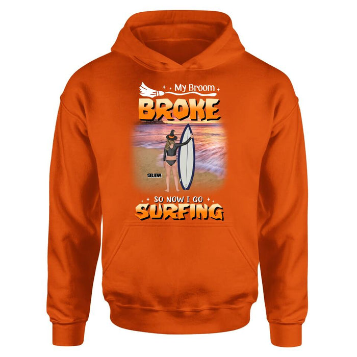 Personalized Go Surfing T-shirt/Long Sleeve/Sweatshirt/Hoodie - My Broom Broke So Now I Go Surfing - Funny Halloween Gift For Surfing Lover