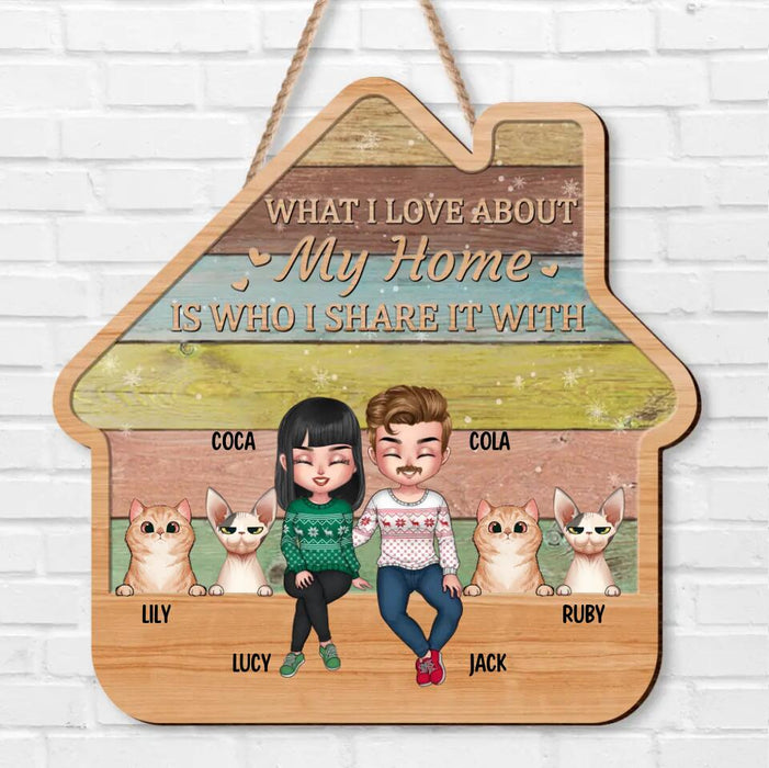 Personalized Christmas Wooden Sign - Gift Idea For Husband/Wife/Cat Owner with up to 4 Cats - What I Love About My Home Is Who I Share It With