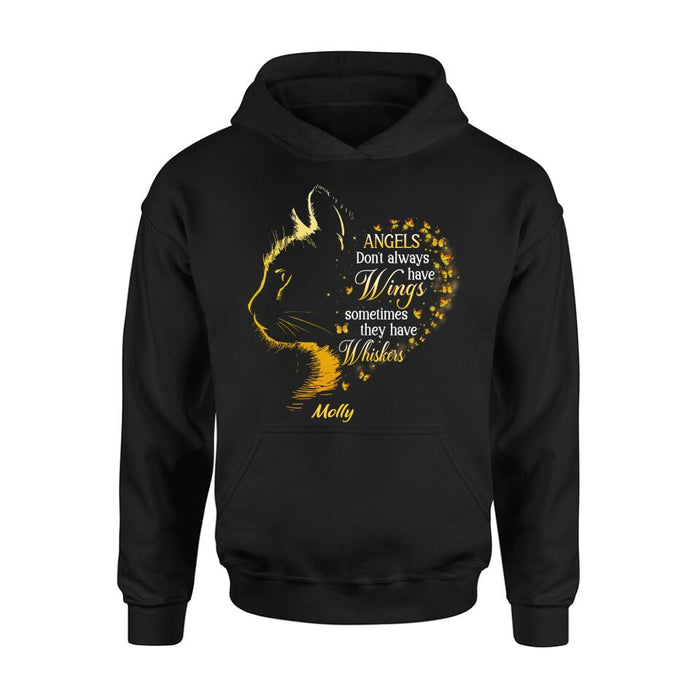 Personalized Memorial Cat Shirt/Hoodie - Memorial Gift For Loss Of Cat - Angels Don't Always Have Wings Sometimes They Have Whiskers