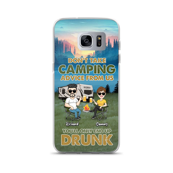 Personalized Camping Friends Phone Case - Up to 7 Friends - Gift Idea For Friends/Camping Lovers - Don't Take Camping Advice From Us You'll Only End Up Drunk - Case for iPhone/Samsung