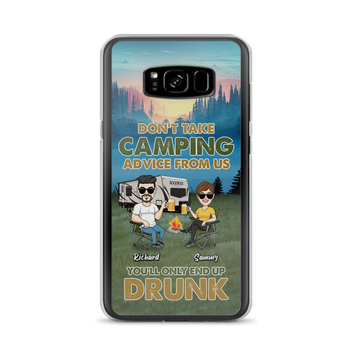 Personalized Camping Friends Phone Case - Up to 7 Friends - Gift Idea For Friends/Camping Lovers - Don't Take Camping Advice From Us You'll Only End Up Drunk - Case for iPhone/Samsung
