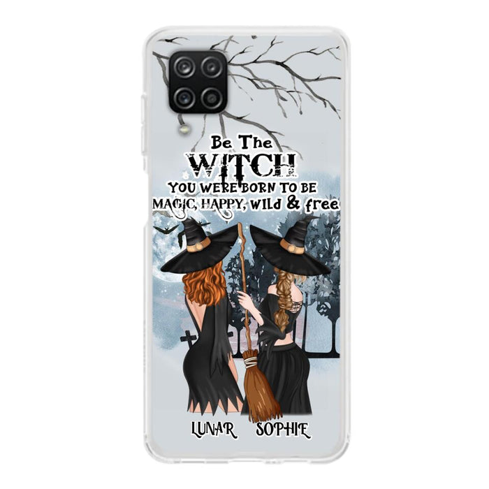 Personalized Friends Witches Phone Case - Up to 4 Friends - Halloween Gift Idea For Friends/Sisters - Be The Witch You Were Born To Be Magic, Happy, Wild And Free - Case for iPhone/Samsung