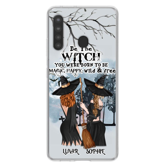 Personalized Friends Witches Phone Case - Up to 4 Friends - Halloween Gift Idea For Friends/Sisters - Be The Witch You Were Born To Be Magic, Happy, Wild And Free - Case for iPhone/Samsung