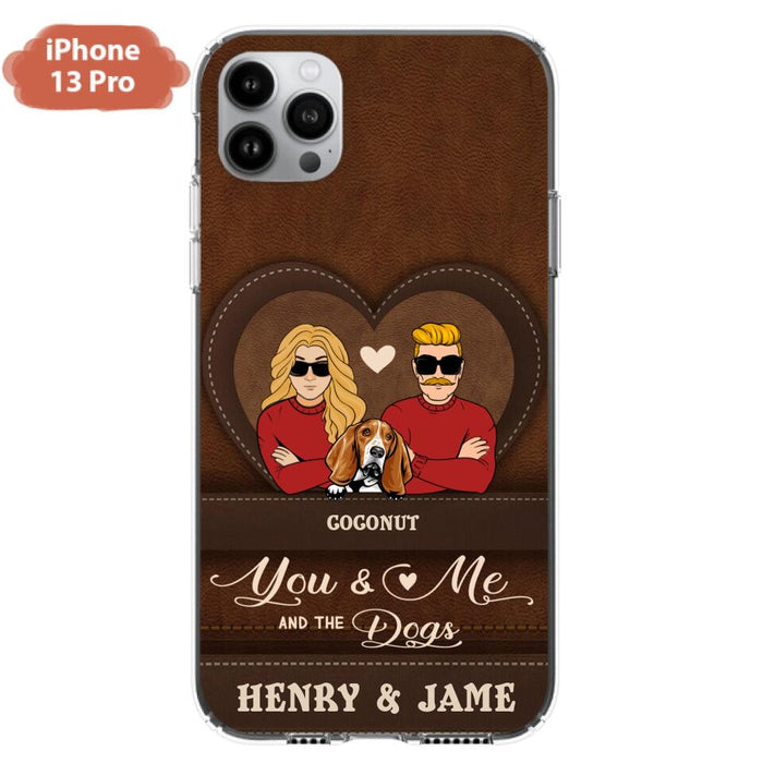 Personalized You & Me And The Dogs Phone Case - Up to 5 Dogs - Valentine's Day Gift Idea For Couple/ Dog Lover - Case For iPhone And Samsung