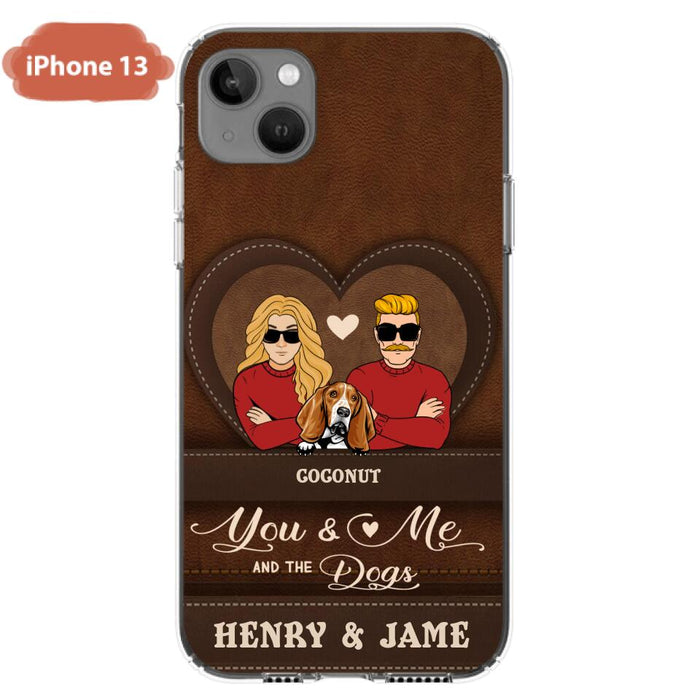 Personalized You & Me And The Dogs Phone Case - Up to 5 Dogs - Valentine's Day Gift Idea For Couple/ Dog Lover - Case For iPhone And Samsung