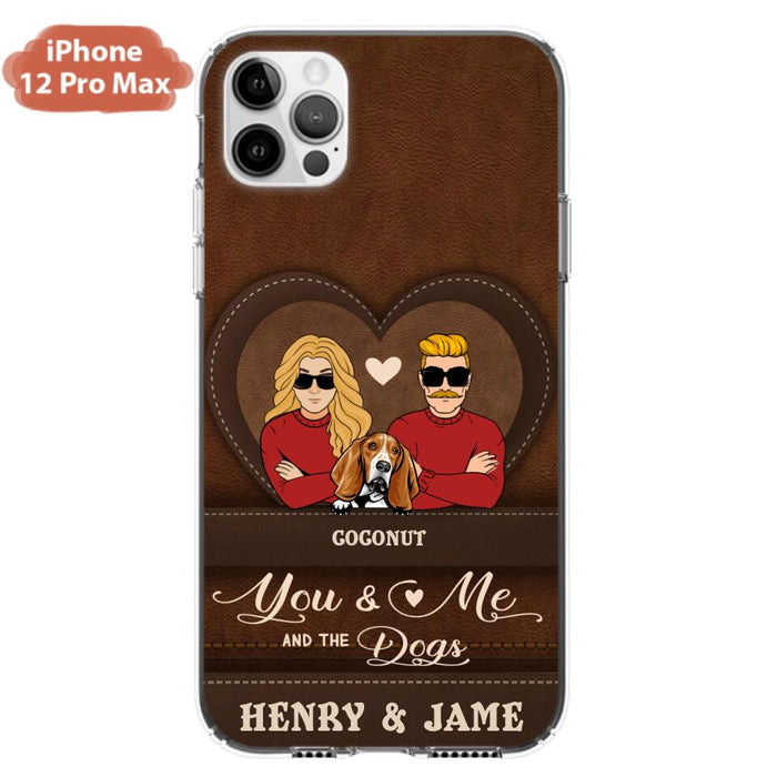 Personalized You & Me And The Dogs Phone Case - Up to 5 Dogs - Valentine's Day Gift Idea For Couple/ Dog Lover - Case For iPhone And Samsung