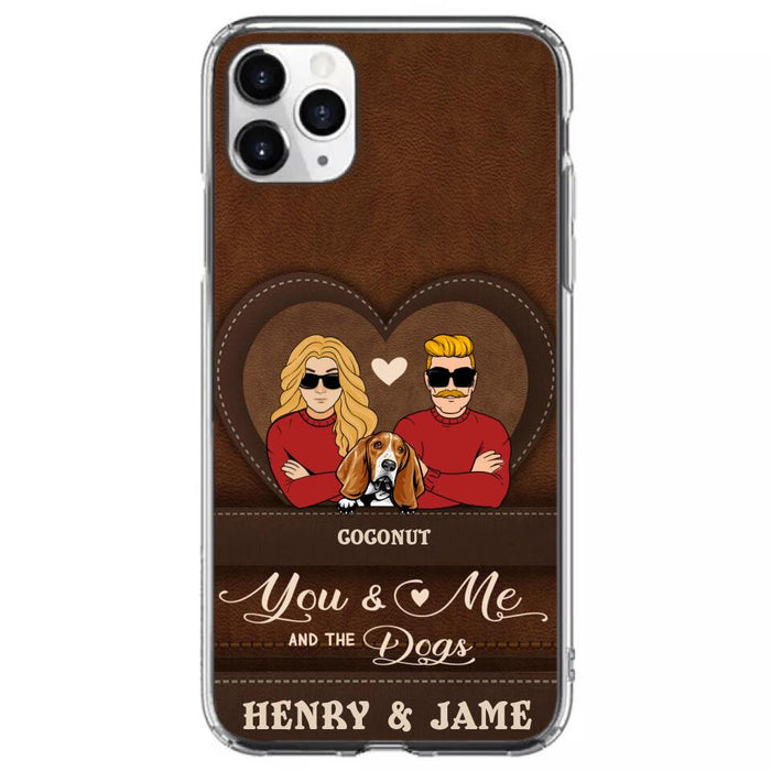 Personalized You & Me And The Dogs Phone Case - Up to 5 Dogs - Valentine's Day Gift Idea For Couple/ Dog Lover - Case For iPhone And Samsung