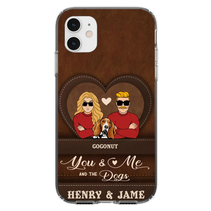 Personalized You & Me And The Dogs Phone Case - Up to 5 Dogs - Valentine's Day Gift Idea For Couple/ Dog Lover - Case For iPhone And Samsung