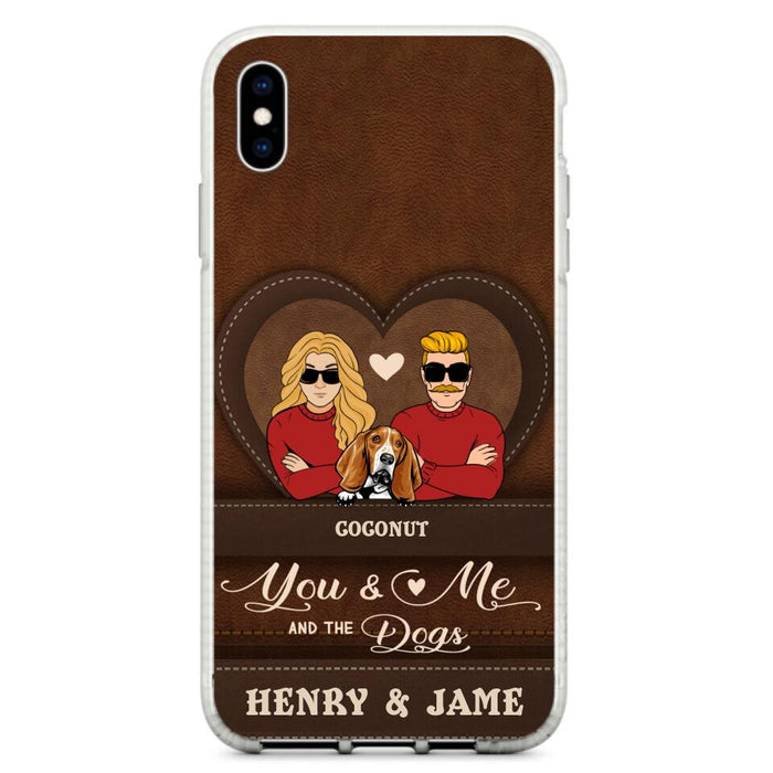 Personalized You & Me And The Dogs Phone Case - Up to 5 Dogs - Valentine's Day Gift Idea For Couple/ Dog Lover - Case For iPhone And Samsung
