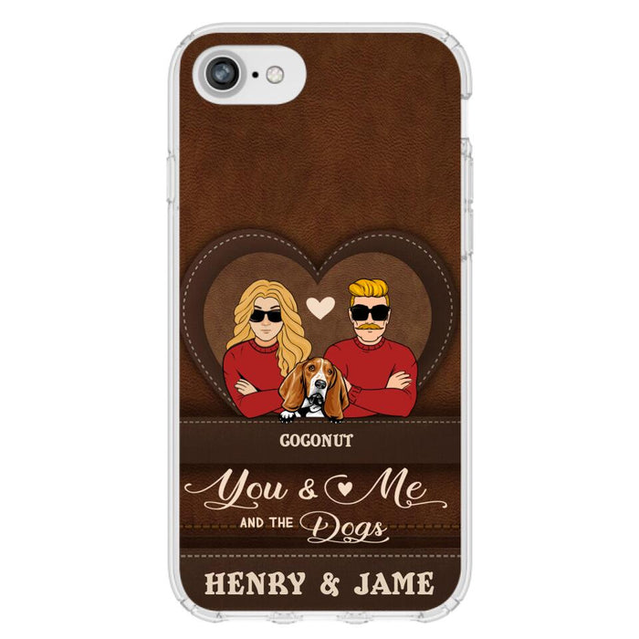 Personalized You & Me And The Dogs Phone Case - Up to 5 Dogs - Valentine's Day Gift Idea For Couple/ Dog Lover - Case For iPhone And Samsung