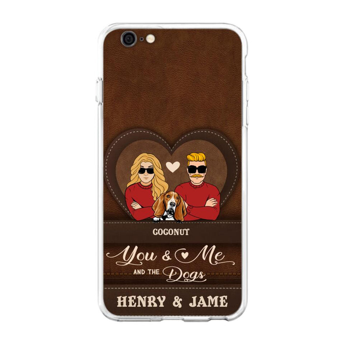 Personalized You & Me And The Dogs Phone Case - Up to 5 Dogs - Valentine's Day Gift Idea For Couple/ Dog Lover - Case For iPhone And Samsung