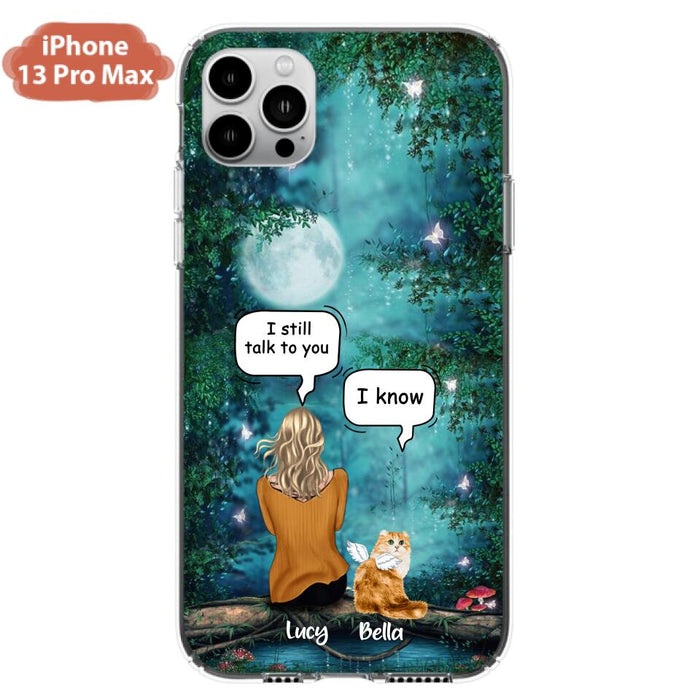 Personalized Cat Memorial Phone Case - Up to 5 Cats - Best Gift For Cat Lover - I still talk to you - Case For iPhone And Samsung