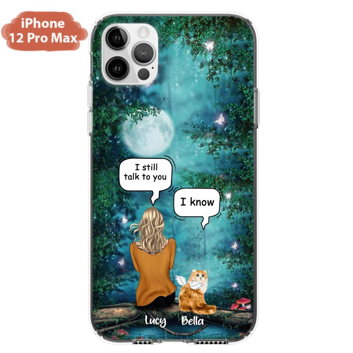 Personalized Cat Memorial Phone Case - Up to 5 Cats - Best Gift For Cat Lover - I still talk to you - Case For iPhone And Samsung