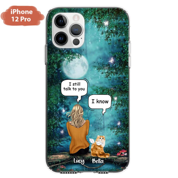 Personalized Cat Memorial Phone Case - Up to 5 Cats - Best Gift For Cat Lover - I still talk to you - Case For iPhone And Samsung