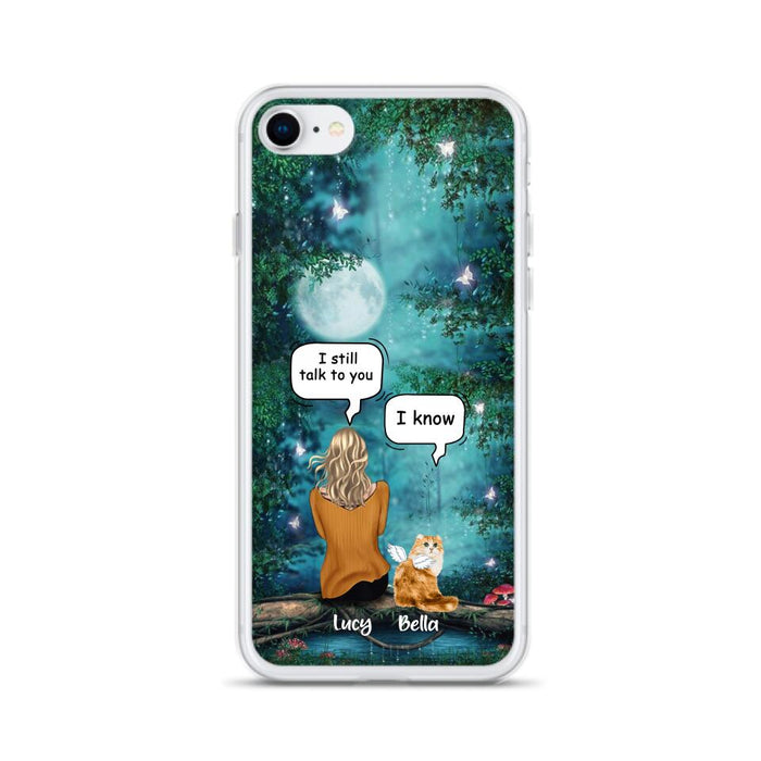 Personalized Cat Memorial Phone Case - Up to 5 Cats - Best Gift For Cat Lover - I still talk to you - Case For iPhone And Samsung