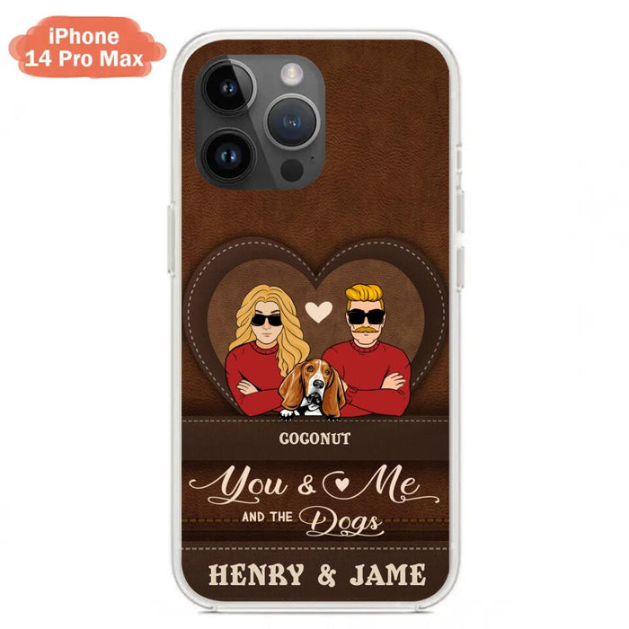 Personalized You & Me And The Dogs Phone Case - Up to 5 Dogs - Valentine's Day Gift Idea For Couple/ Dog Lover - Case For iPhone And Samsung
