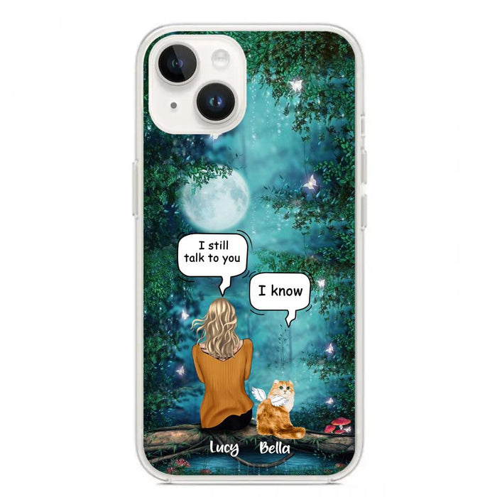 Personalized Cat Memorial Phone Case - Up to 5 Cats - Best Gift For Cat Lover - I still talk to you - Case For iPhone And Samsung