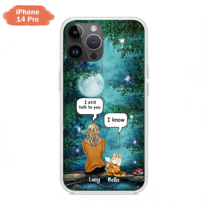 Personalized Cat Memorial Phone Case - Up to 5 Cats - Best Gift For Cat Lover - I still talk to you - Case For iPhone And Samsung