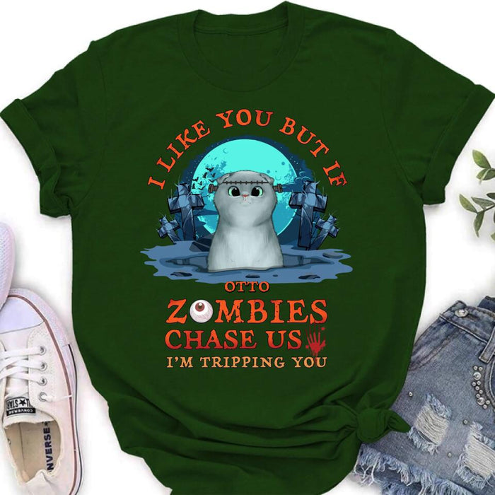 Personalized Pet Shirt/Hoodie - Up to 5 Dogs/Cats - Halloween Gift For Dog/Cat Lovers - I Like You But If Zombies Chase Us I'm Tripping You